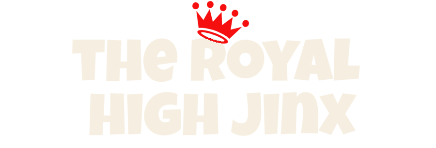 The Royal High Jinx
